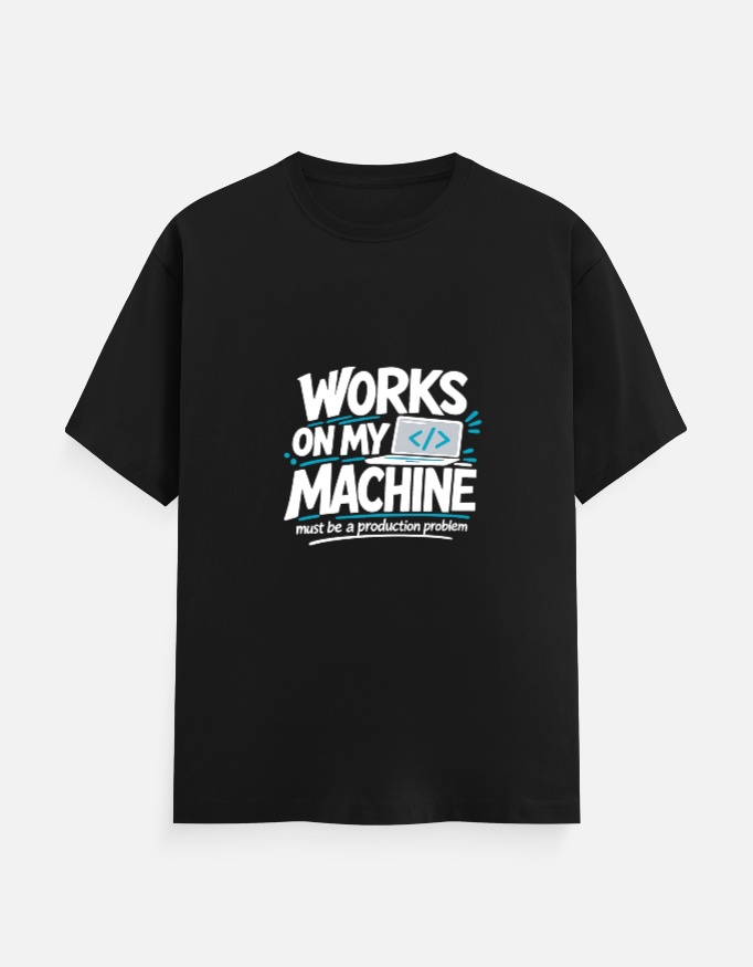 Works On My Machine Coding Joke T-Shirt